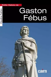 Petite histoire de Gaston Fébus