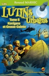 LES LUTINS URBAINS T.5.- KORRIGANS ET GROSSE GALETTE