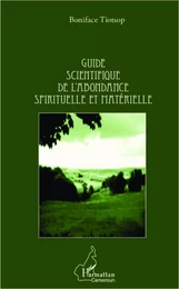 Guide scientifique de l'abondance spirituelle et matérielle