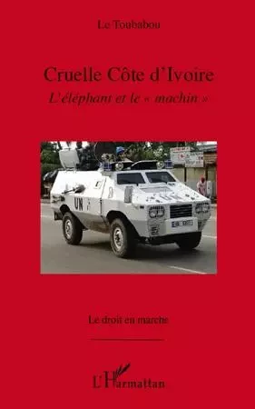 Cruelle Côte d'Ivoire -  Le Toubabou - Editions L'Harmattan