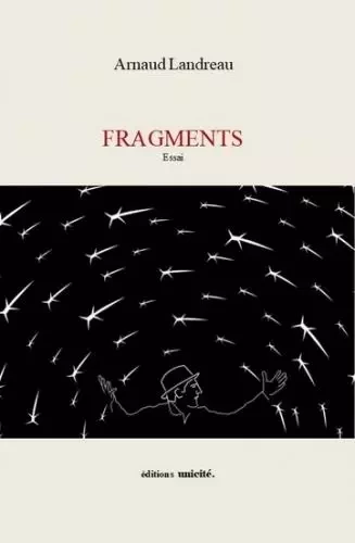 Fragments - Arnaud Landreau - UNICITE