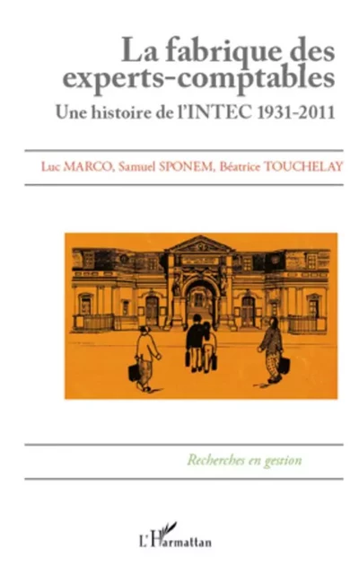 La fabrique des experts-comptables - Samuel Sponem, Béatrice Touchelay, Luc Marco - Editions L'Harmattan