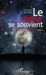 Le coeur se souvient - roman