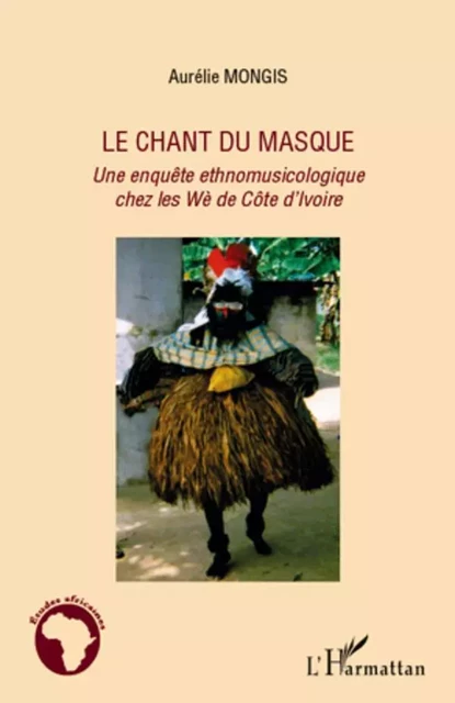 Le chant du masque - Aurélie Mongis - Editions L'Harmattan