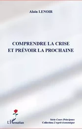 Comprendre la crise et prévoir la prochaine