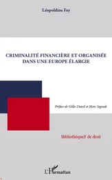 Criminalité financière et organisée dans une Europe élargie