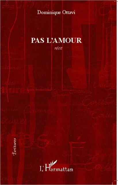 Pas l'amour - Dominique Ottavi - Editions L'Harmattan