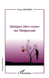 Quelques idées reçues sur Maupassant