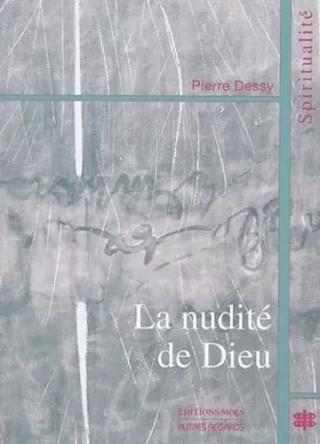 Nudite de dieu (la) - Dessy Pierre - PAROLE SILENCE