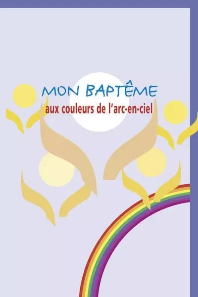 Mon baptême aux couleurs de l'arc-en-ciel -  Collectif - FIDELITE