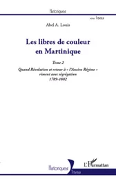 Les libres de couleur en Martinique (Tome 2)