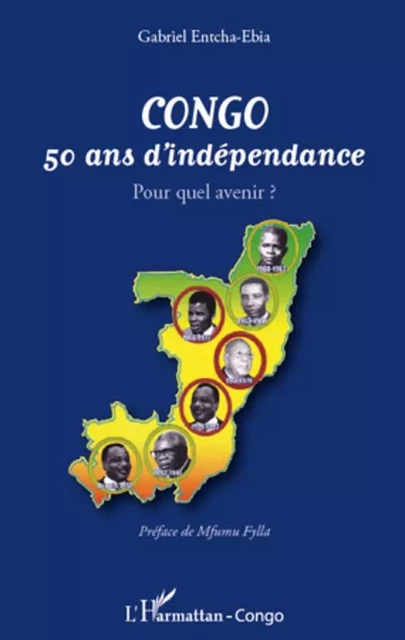 Congo 50 ans d'indépendance - Gabriel Entcha-Ebia - Editions L'Harmattan