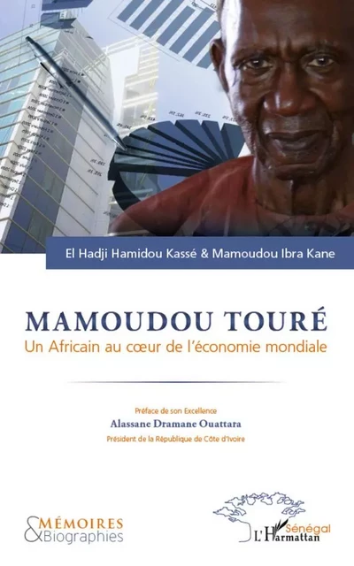 Mamoudou Touré. Un africain au coeur de l'économie mondiale - El Hadj Kasse, Mamoudou Ibra Kane - Editions L'Harmattan