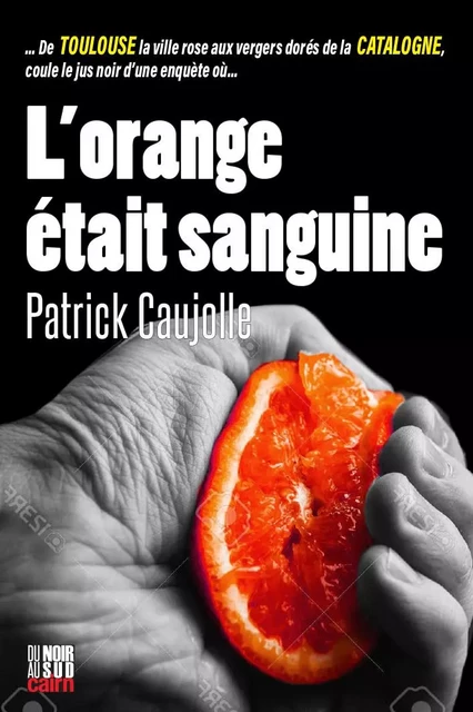 L'orange était sanguine - Patrick Caujolle - CAIRN