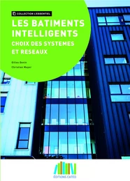 Les bâtiments intelligents - Choix des systèmes et réseaux