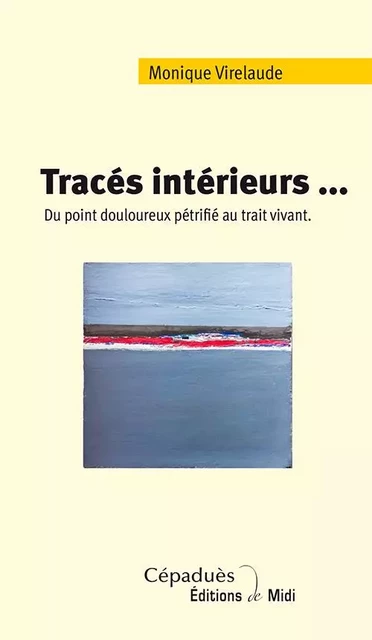 Tracés intérieurs - Monique Virelaude - CEPADUES