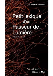 PETIT LEXIQUE D'UN PASSEUR DE LUMIÈRE