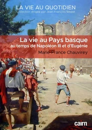 La vie au Pays basque au temps de Napoléon III et d’Eugénie