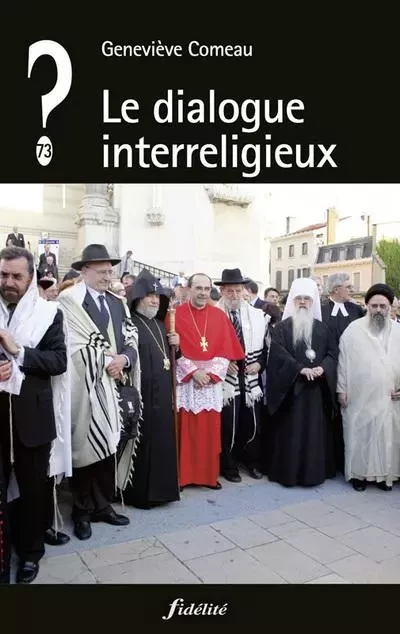 Le dialogue interreligieux - Geneviève Comeau - FIDELITE