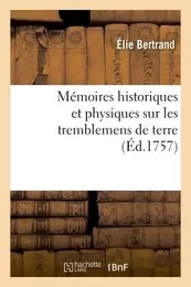 Mémoires historiques et physiques sur les tremblemens de terre