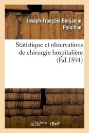 Statistique et observations de chirurgie hospitalière