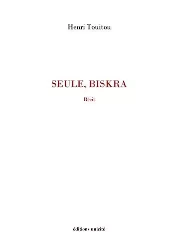 Seule, Biskra - Henri Touitou - UNICITE