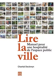 Lire la ville - Manuel pour une hospitalité de l'espace public