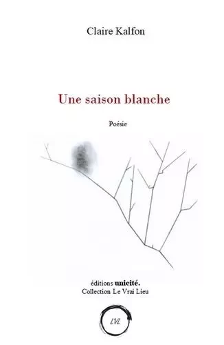 Une saison blanche - Claire Kalfon - Unicité