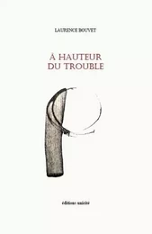 À hauteur du trouble