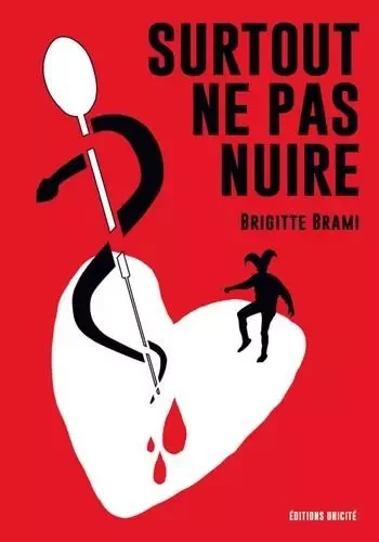 Surtout ne pas nuire - Brigitte Brami - UNICITE