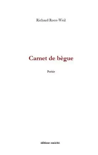 Carnet de bègue - Richard Roos-Weil - UNICITE