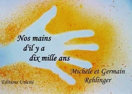 Nos mains d'il y a dix mille ans