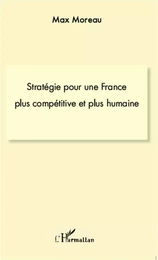 Stratégie pour une france plus compétitive et plus humaine