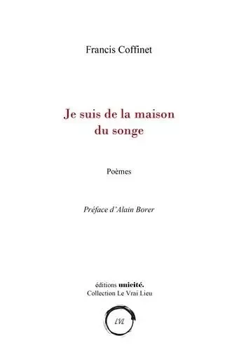 Je suis de la maison du songe - Francis COFFINET - UNICITE