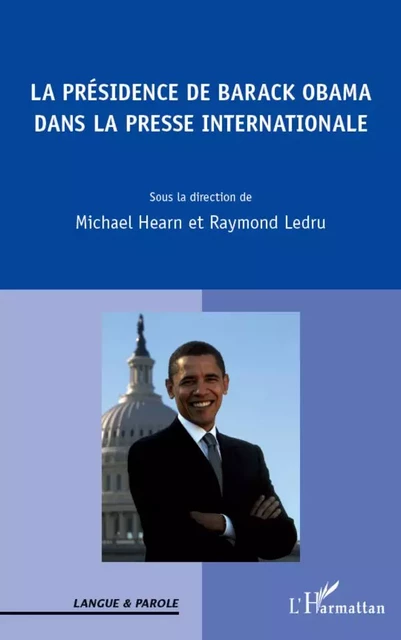 Présidence de Barack Obama dans la presse internationale -  - Editions L'Harmattan