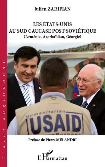 Les Etats-Unis au sud Caucase post-soviétique - Julien Zarifian - Editions L'Harmattan