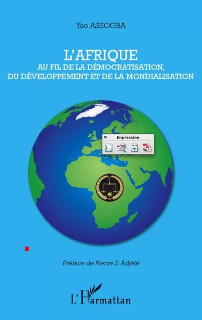 L'Afrique au fil de la démocratisation, du développement et de la mondialisation - Yao Assogba - Editions L'Harmattan