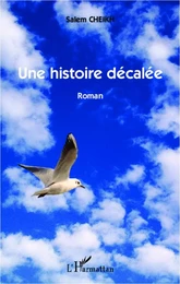 Une histoire décalée