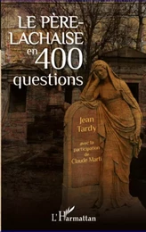 Le Père-Lachaise en 400 questions