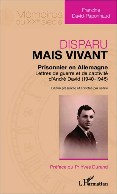 Disparu mais vivant : prisonnier en Allemagne - Francine DAVID-PAPONNAUD - Editions L'Harmattan