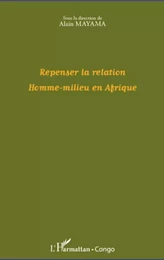 Repenser la relation Homme-milieu en Afrique