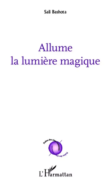 Allume la lumière magique - Sali Bashota - Editions L'Harmattan