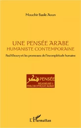 Une pensée arabe humaniste contemporaine