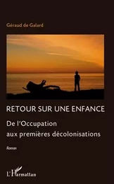 Retour sur une enfance - de l'Occupation aux premières décolonisation