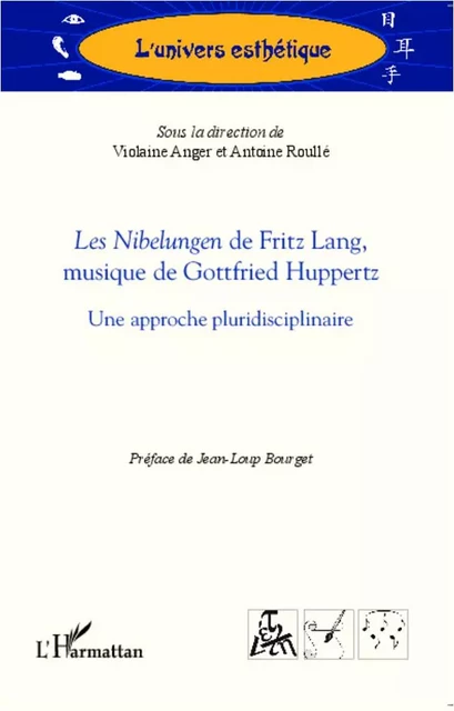 Les Nibelungen de Fritz Lang, musique de Gottfried Huppertz - Antoine Roullé, Violaine Anger - Editions L'Harmattan