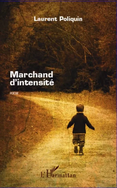 Marchand d'intensité - Laurent Poliquin - Editions L'Harmattan