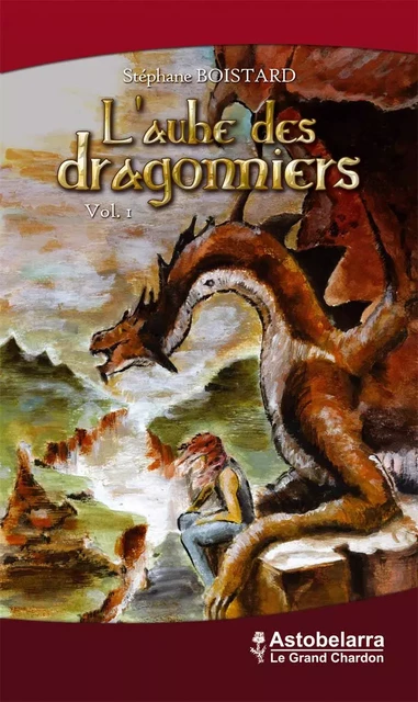 L'aube des dragonniers - Stéphane Boistard - ASTOBELARRA