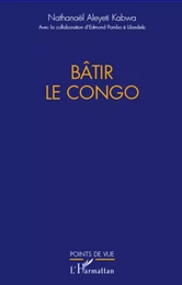 Bâtir le Congo