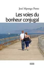 Les voies du bonheur conjugal