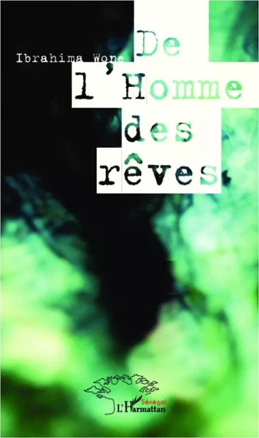 De l'homme des rêves - Ibrahima Wone - Editions L'Harmattan